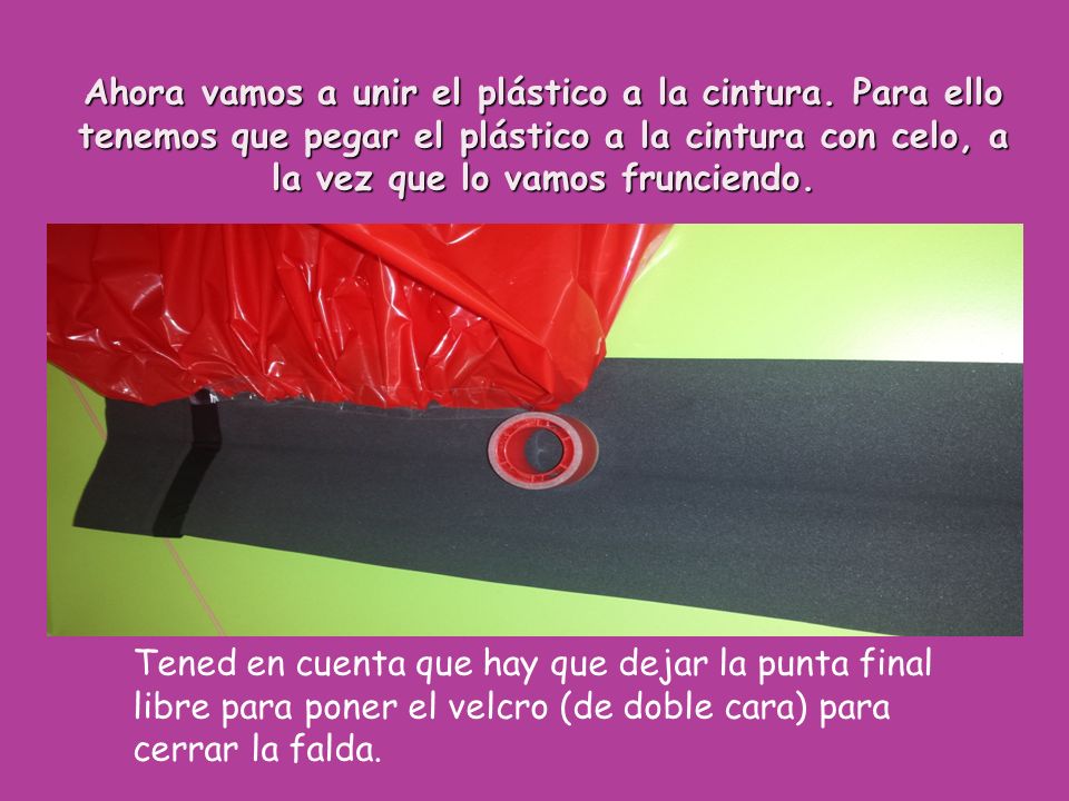 Ahora vamos a unir el plástico a la cintura