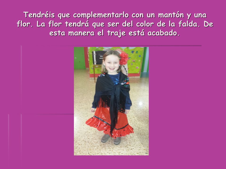 Tendréis que complementarlo con un mantón y una flor