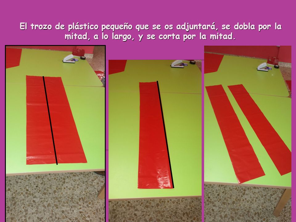 El trozo de plástico pequeño que se os adjuntará, se dobla por la mitad, a lo largo, y se corta por la mitad.