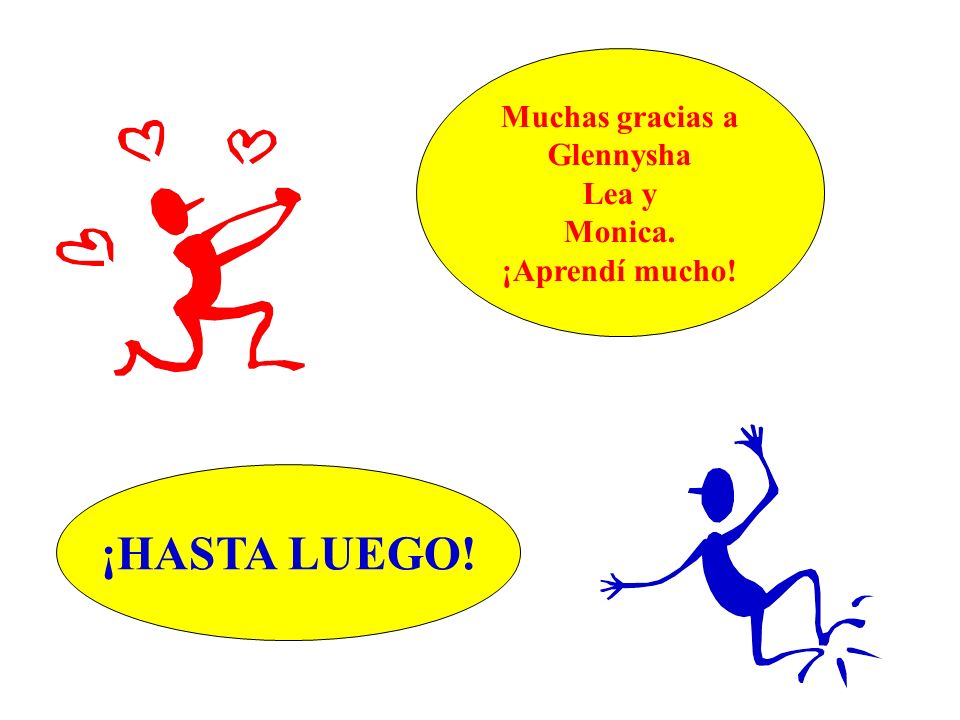 Muchas gracias a Glennysha Lea y Monica. ¡Aprendí mucho! ¡HASTA LUEGO!