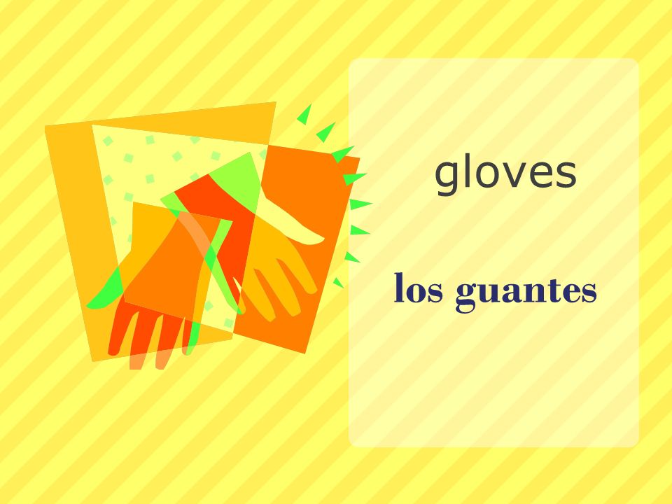 gloves los guantes