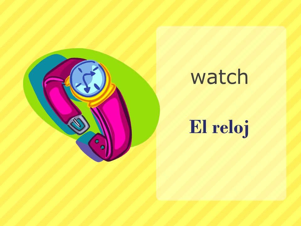 watch El reloj