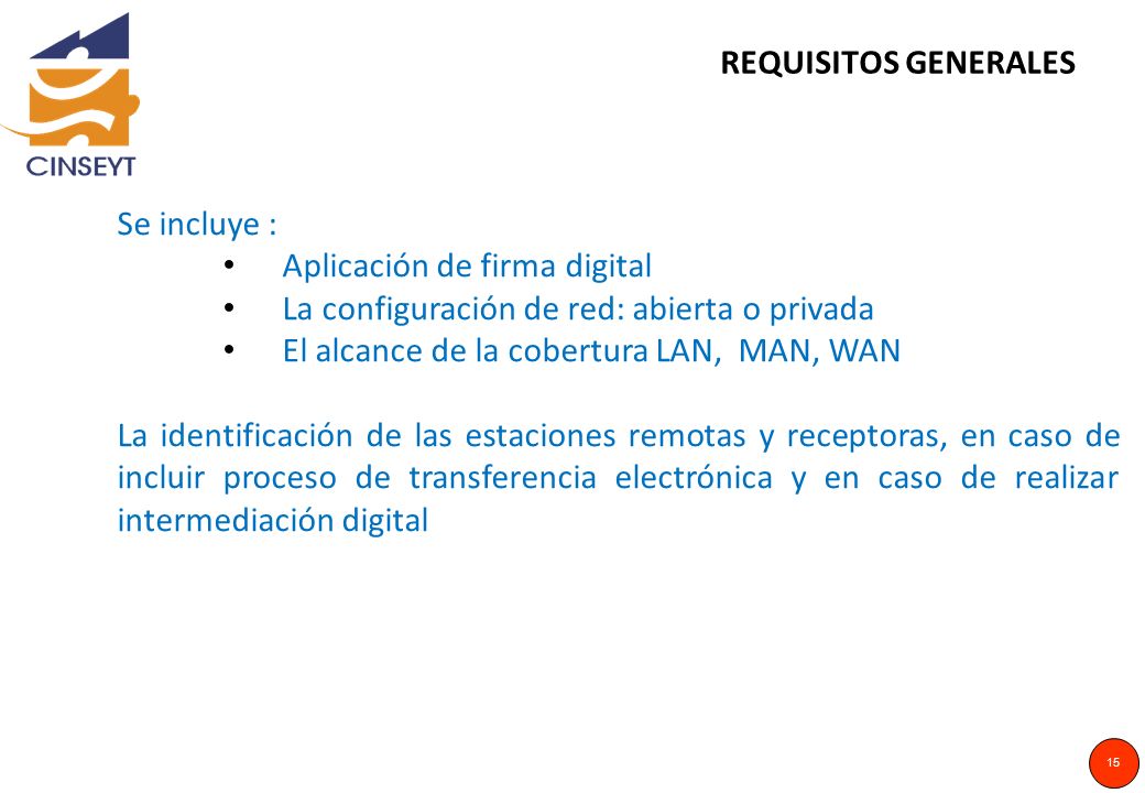 REQUISITOS GENERALES Se incluye : Aplicación de firma digital. La configuración de red: abierta o privada.
