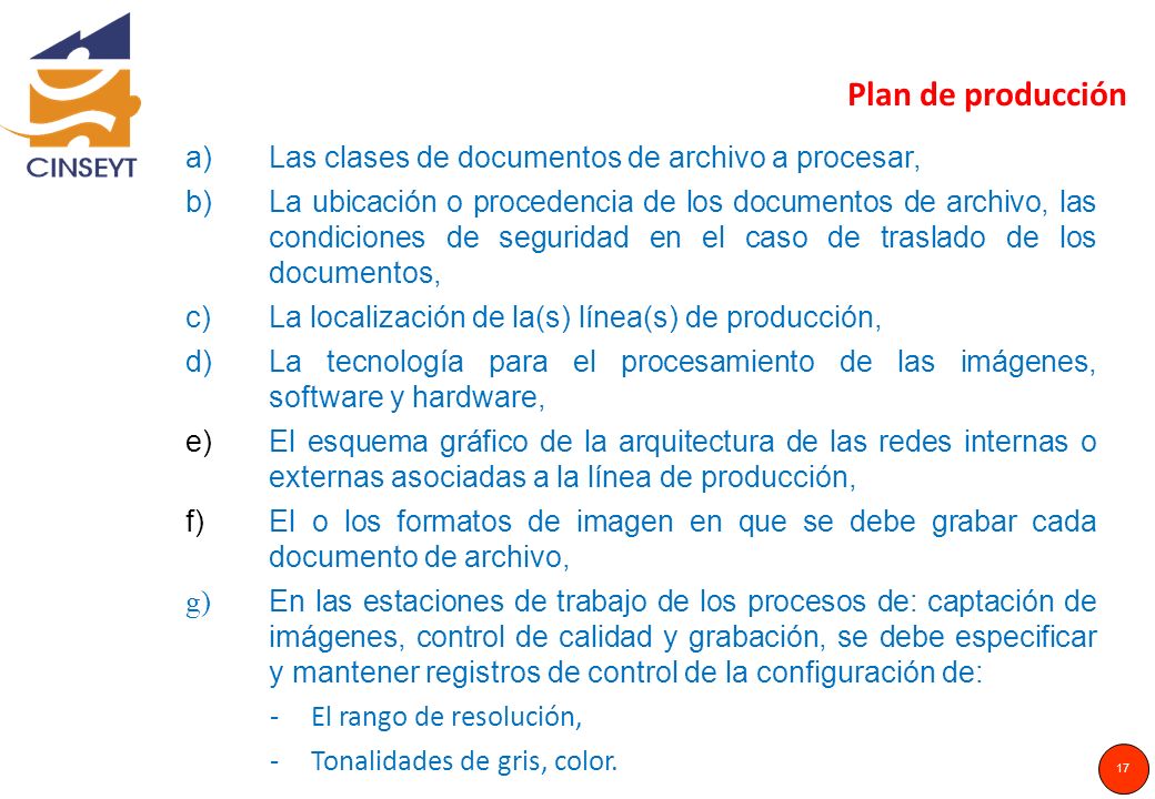 Plan de producción a) Las clases de documentos de archivo a procesar,