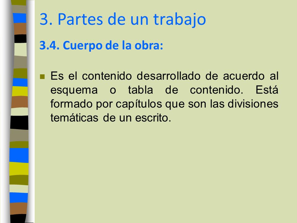 3. Partes de un trabajo 3.4. Cuerpo de la obra: