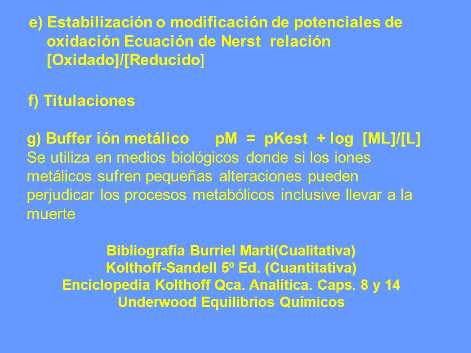 g) Buffer ión metálico pM = pKest + log [ML]/[L]