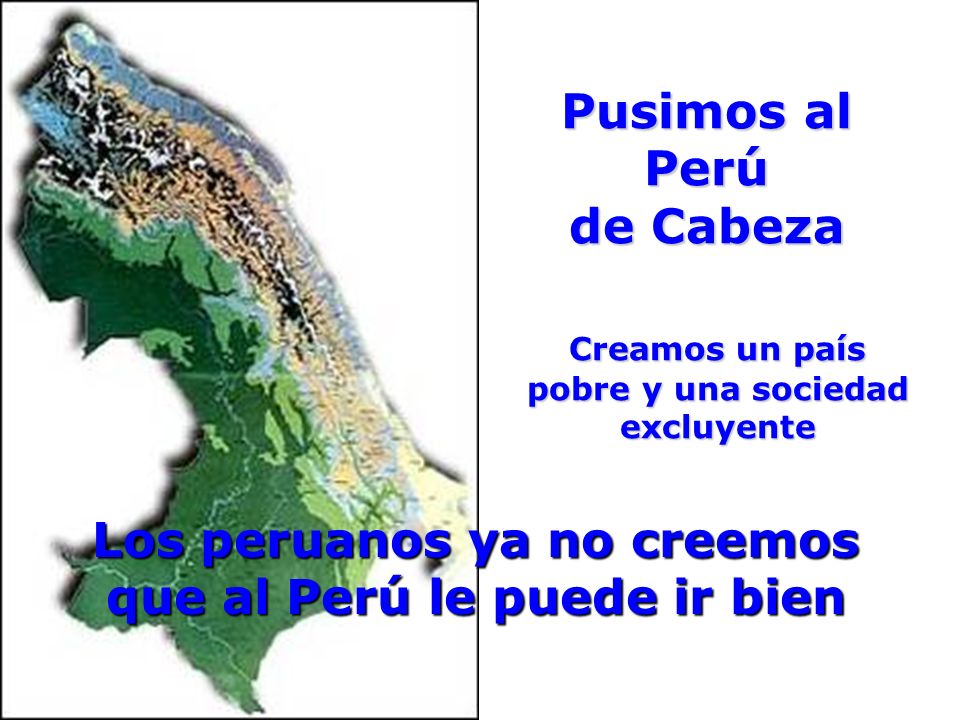 Los peruanos ya no creemos que al Perú le puede ir bien