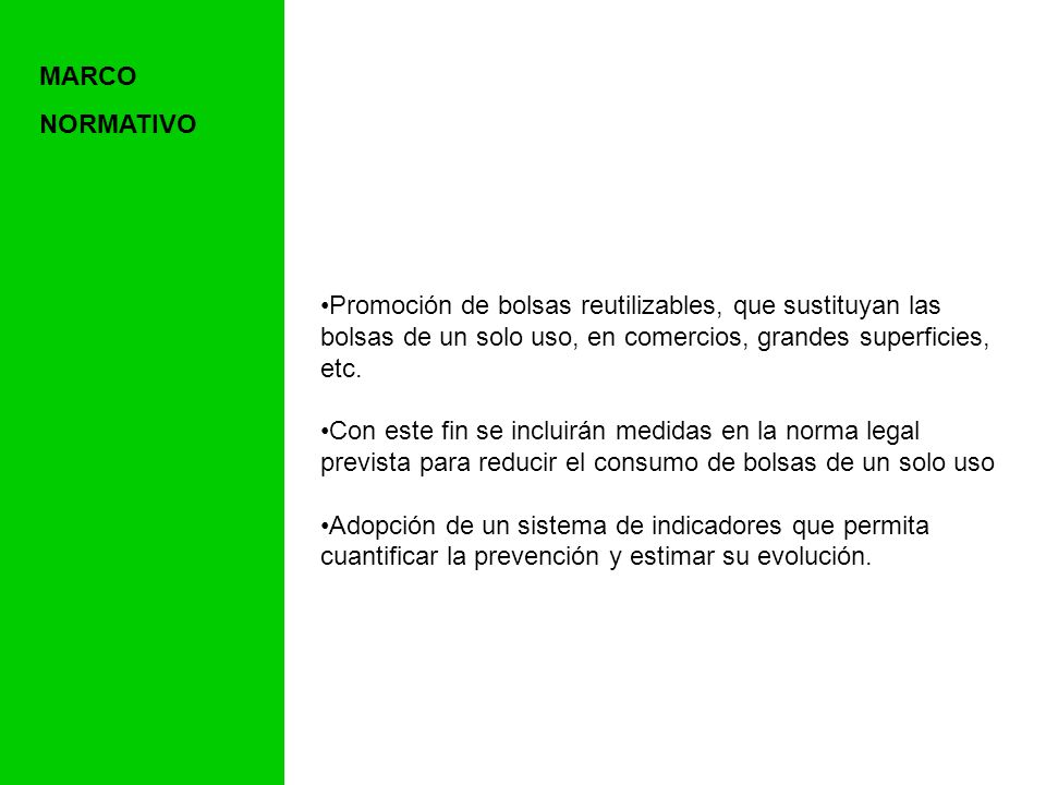MARCO NORMATIVO. Promoción de bolsas reutilizables, que sustituyan las bolsas de un solo uso, en comercios, grandes superficies, etc.