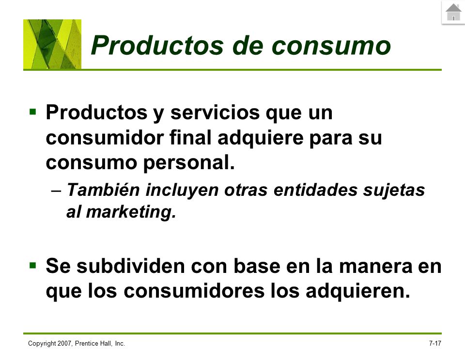4/28/2017 Productos de consumo. Productos y servicios que un consumidor final adquiere para su consumo personal.