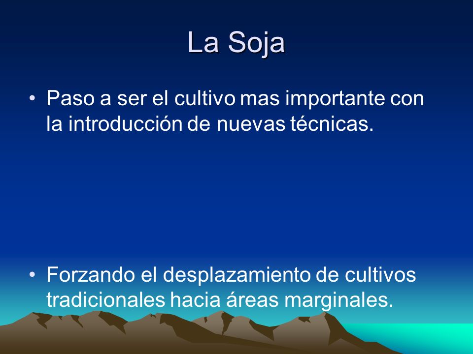 La Soja Paso a ser el cultivo mas importante con la introducción de nuevas técnicas.