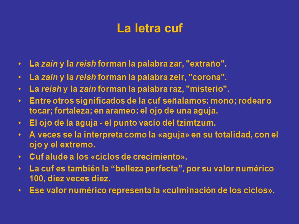 La letra cuf La zain y la reish forman la palabra zar, extraño .