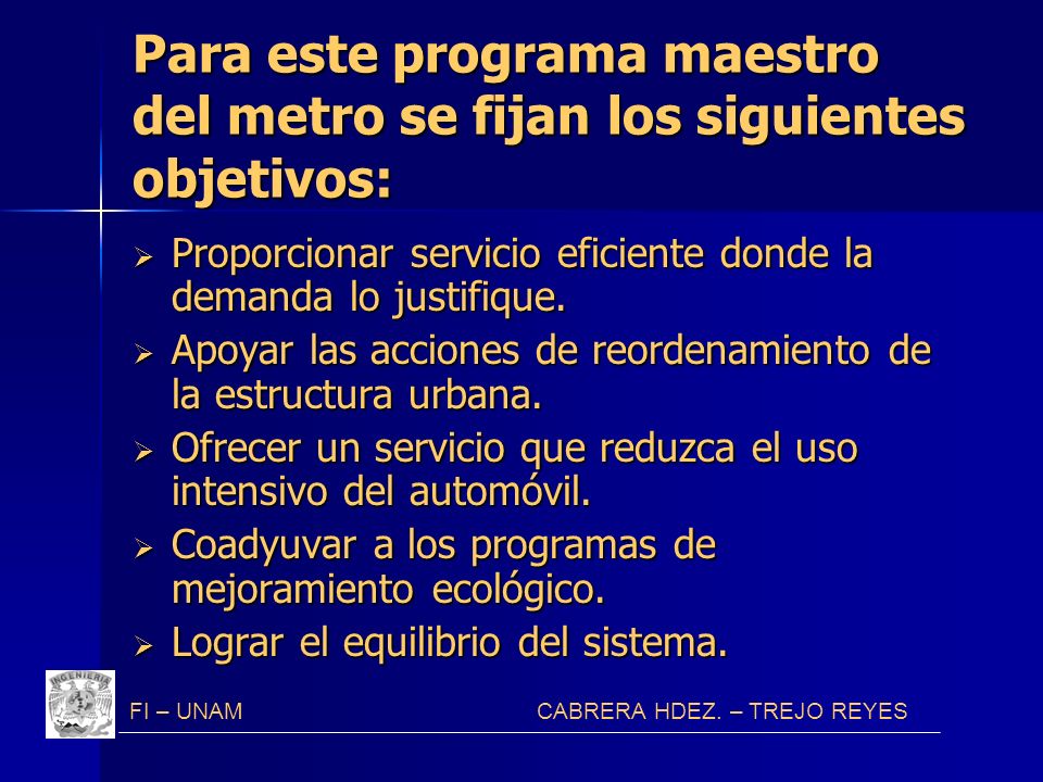 Para este programa maestro del metro se fijan los siguientes objetivos: