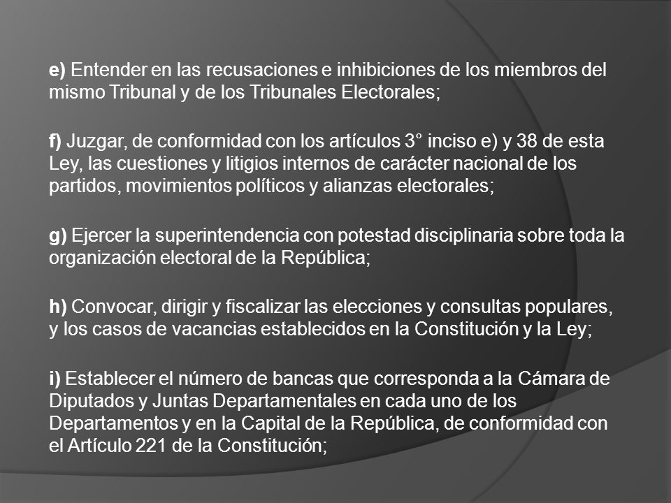 e) Entender en las recusaciones e inhibiciones de los miembros del mismo Tribunal y de los Tribunales Electorales;