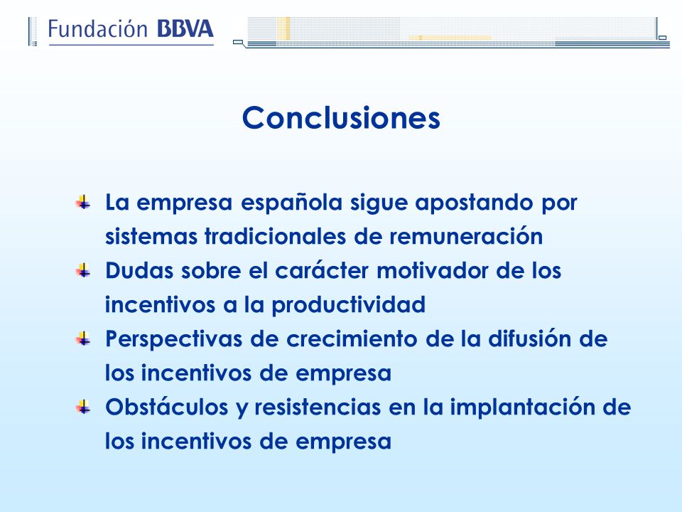 Conclusiones La empresa española sigue apostando por sistemas tradicionales de remuneración.