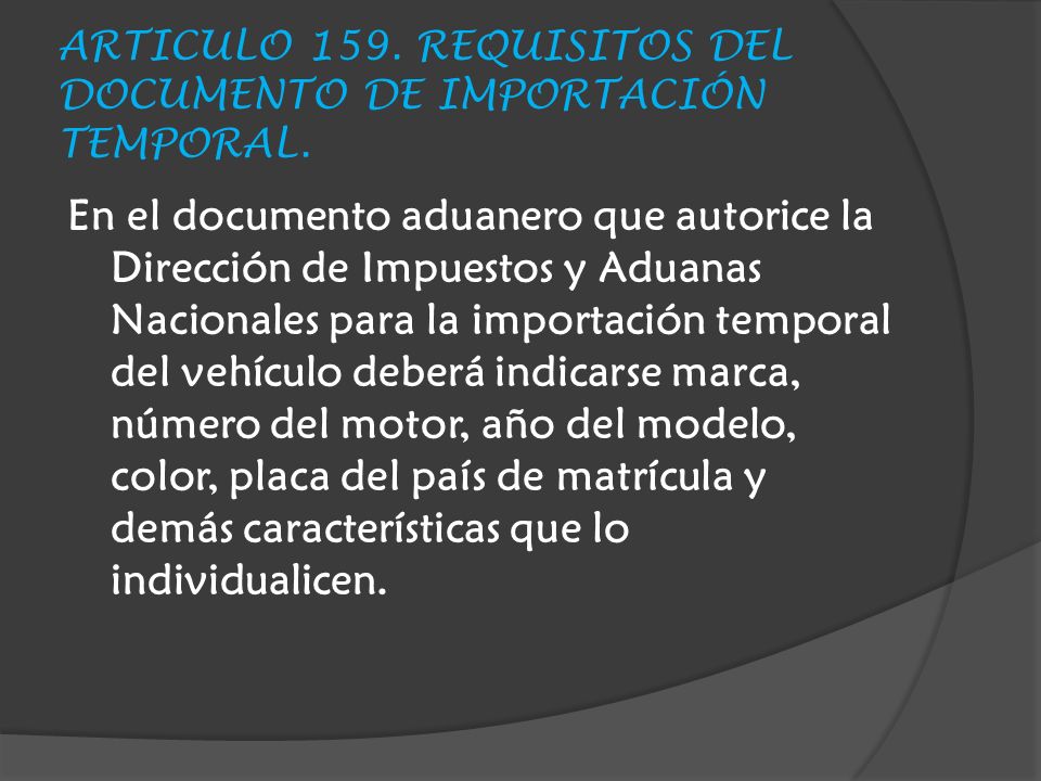 ARTICULO 159. REQUISITOS DEL DOCUMENTO DE IMPORTACIÓN TEMPORAL.