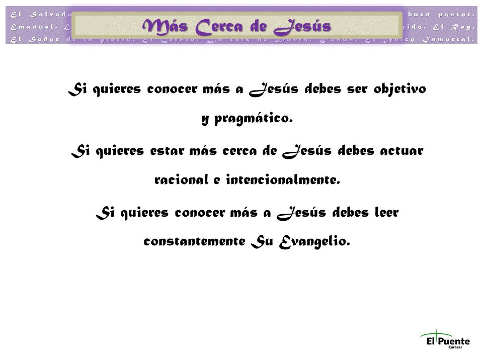 Si quieres conocer más a Jesús debes ser objetivo y pragmático.