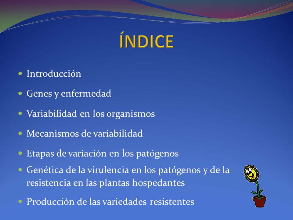 ÍNDICE Introducción Genes y enfermedad Variabilidad en los organismos