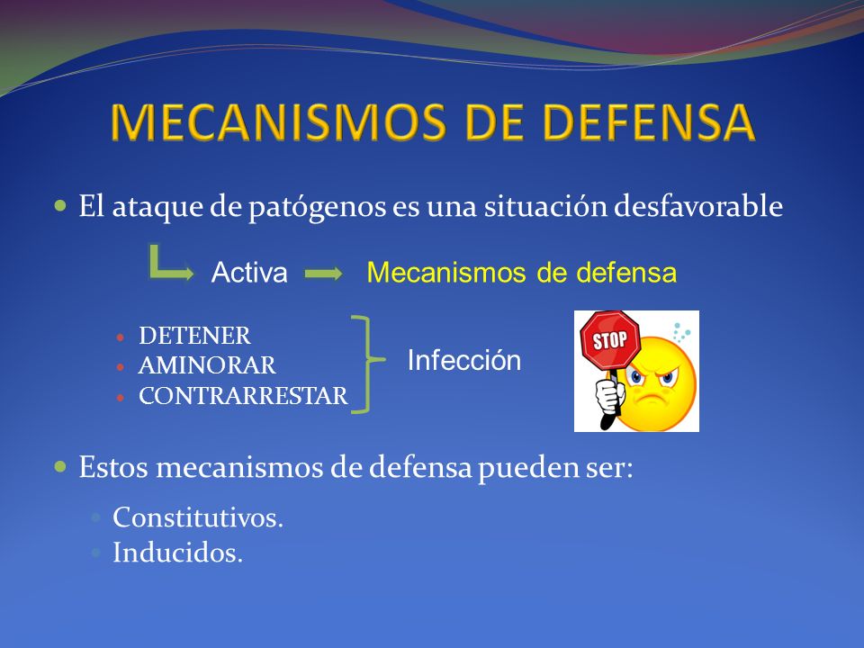 MECANISMOS DE DEFENSA El ataque de patógenos es una situación desfavorable. DETENER. AMINORAR. CONTRARRESTAR.
