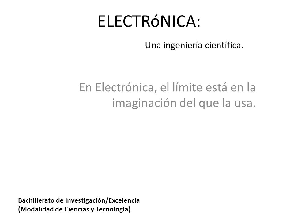 ELECTRóNICA: Una ingeniería científica.