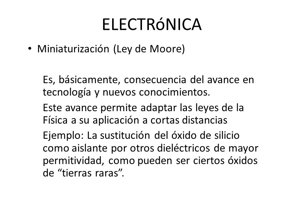 ELECTRóNICA Miniaturización (Ley de Moore)