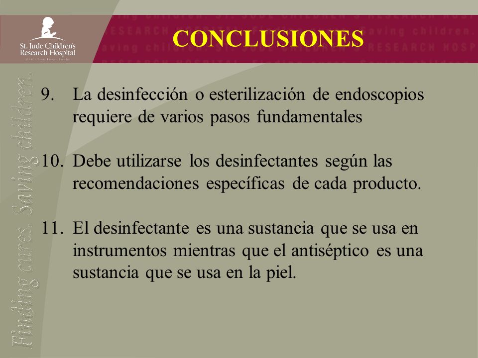 CONCLUSIONES La desinfección o esterilización de endoscopios requiere de varios pasos fundamentales.