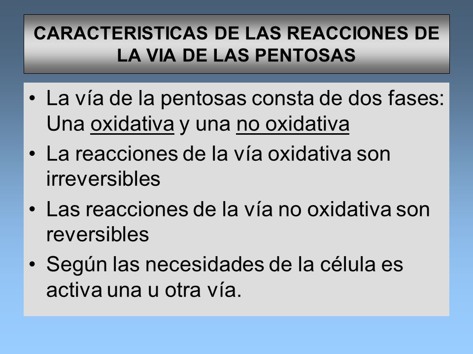 CARACTERISTICAS DE LAS REACCIONES DE LA VIA DE LAS PENTOSAS
