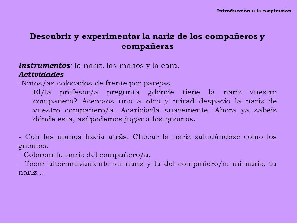 Descubrir y experimentar la nariz de los compañeros y compañeras