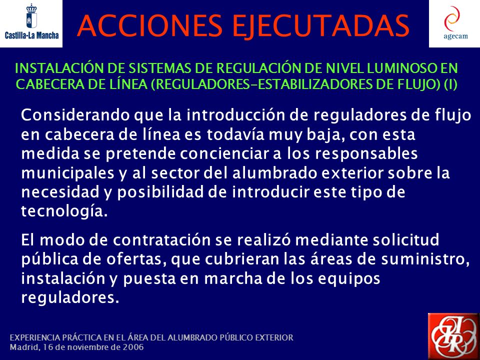 ACCIONES EJECUTADAS INSTALACIÓN DE SISTEMAS DE REGULACIÓN DE NIVEL LUMINOSO EN CABECERA DE LÍNEA (REGULADORES-ESTABILIZADORES DE FLUJO) (I)
