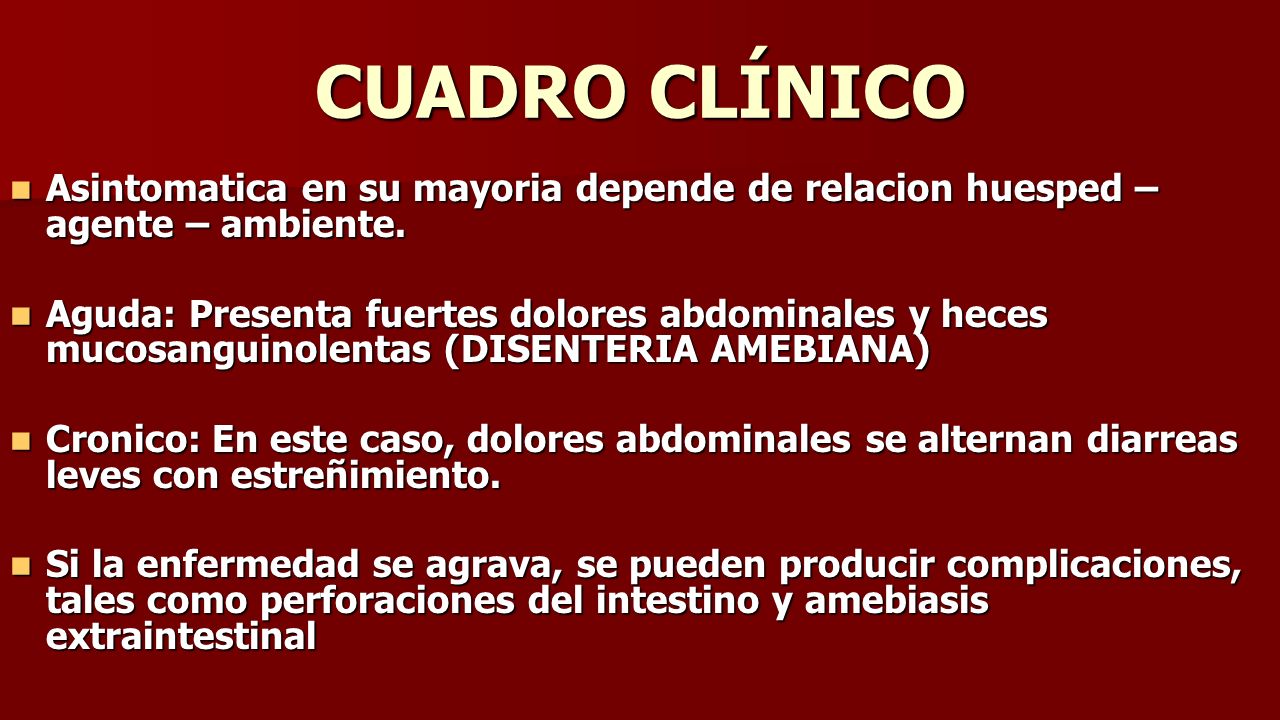 CUADRO CLÍNICO Asintomatica en su mayoria depende de relacion huesped – agente – ambiente.