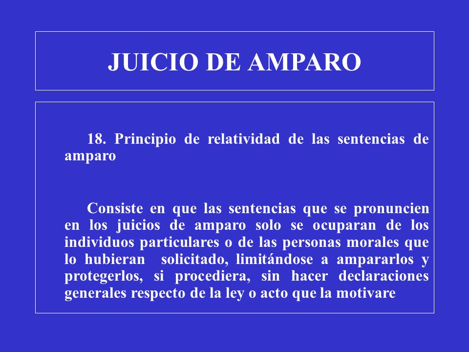JUICIO DE AMPARO 18. Principio de relatividad de las sentencias de amparo.