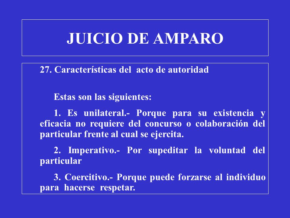 JUICIO DE AMPARO 27. Características del acto de autoridad