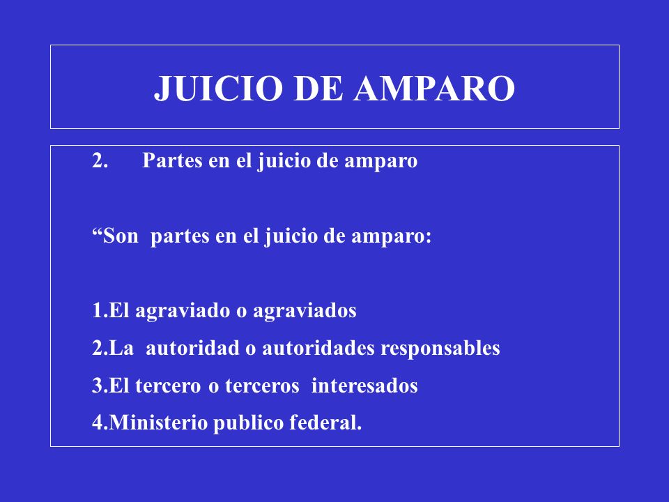 JUICIO DE AMPARO 2. Partes en el juicio de amparo