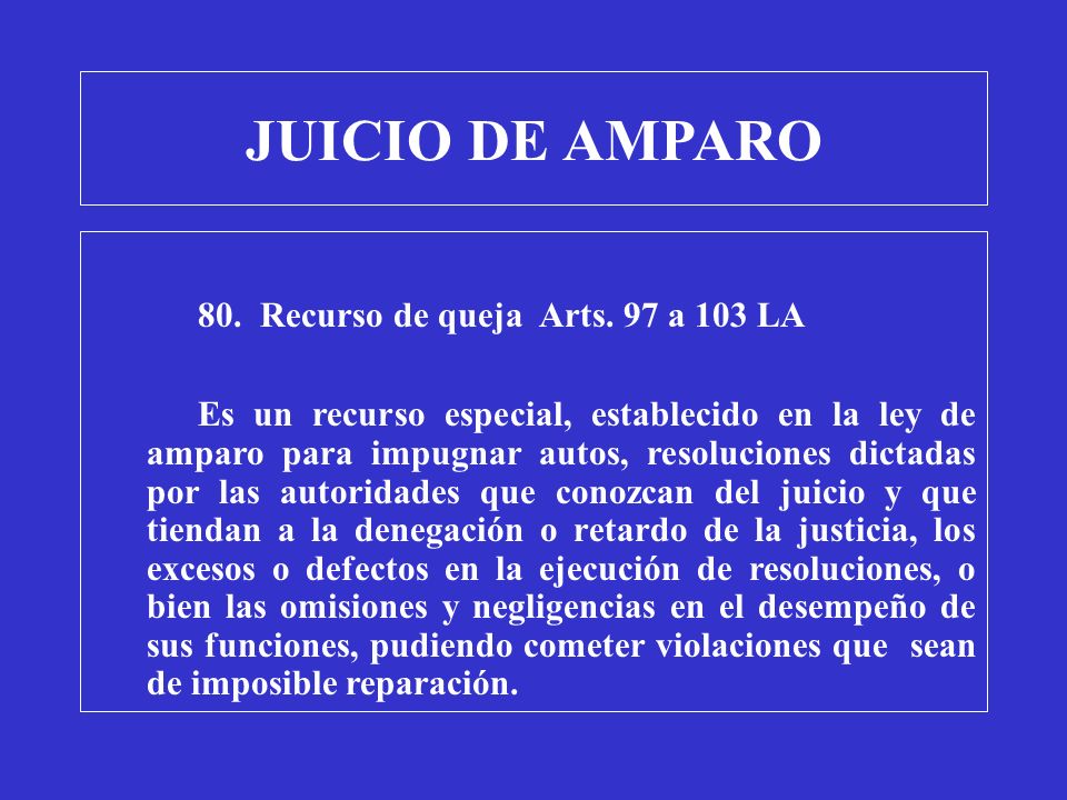 JUICIO DE AMPARO 80. Recurso de queja Arts. 97 a 103 LA