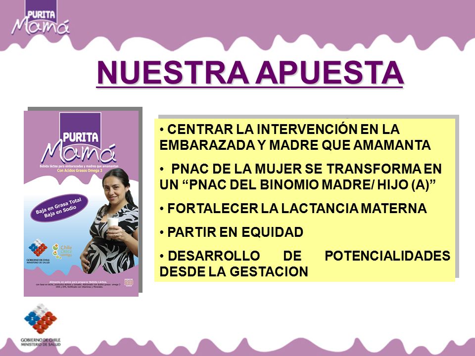 NUESTRA APUESTA CENTRAR LA INTERVENCIÓN EN LA EMBARAZADA Y MADRE QUE AMAMANTA.