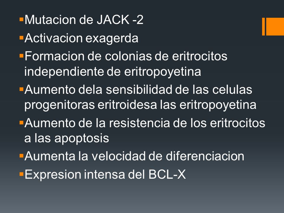 Mutacion de JACK -2 Activacion exagerda. Formacion de colonias de eritrocitos independiente de eritropoyetina.
