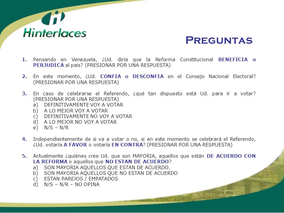 Preguntas 1. Pensando en Venezuela, ¿Ud. diría que la Reforma Constitucional BENEFICIA o PERJUDICA al país (PRESIONAR POR UNA RESPUESTA)