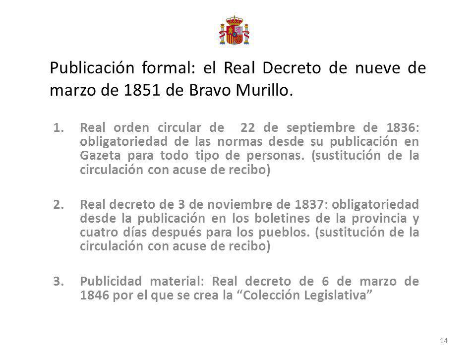 Publicación formal: el Real Decreto de nueve de marzo de 1851 de Bravo Murillo.