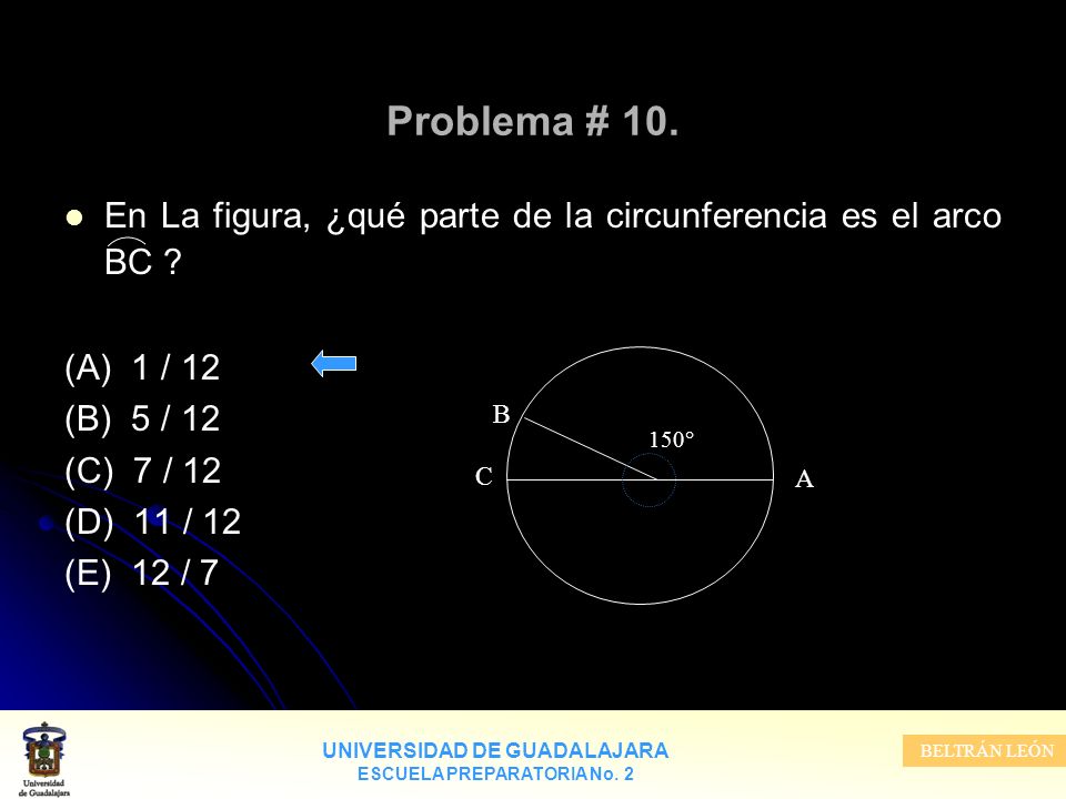Problema # 10. En La figura, ¿qué parte de la circunferencia es el arco BC (A) 1 / 12. (B) 5 / 12.