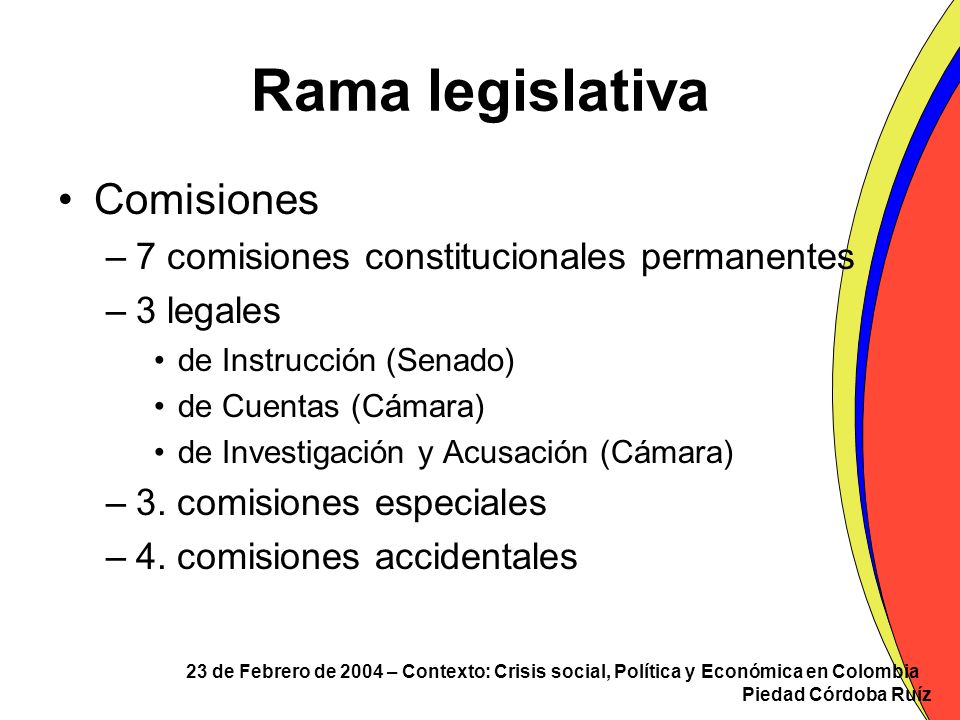 Rama legislativa Comisiones 7 comisiones constitucionales permanentes