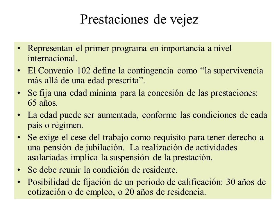 Prestaciones de vejez Representan el primer programa en importancia a nivel internacional.