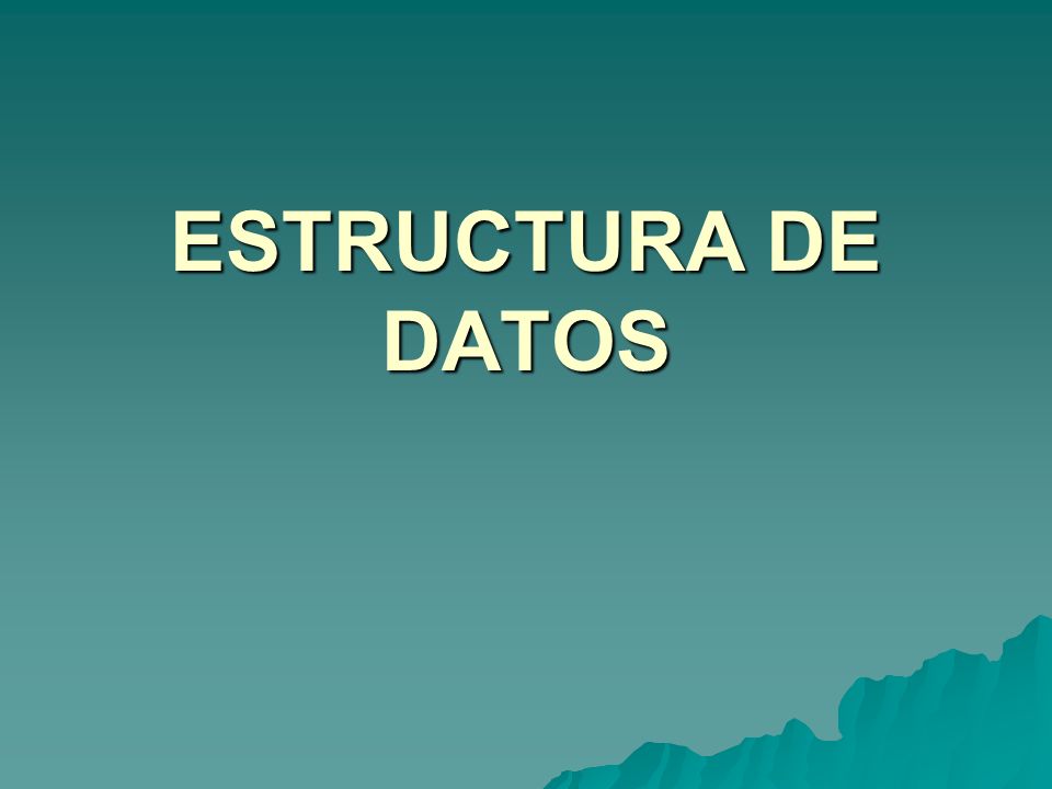 ESTRUCTURA DE DATOS