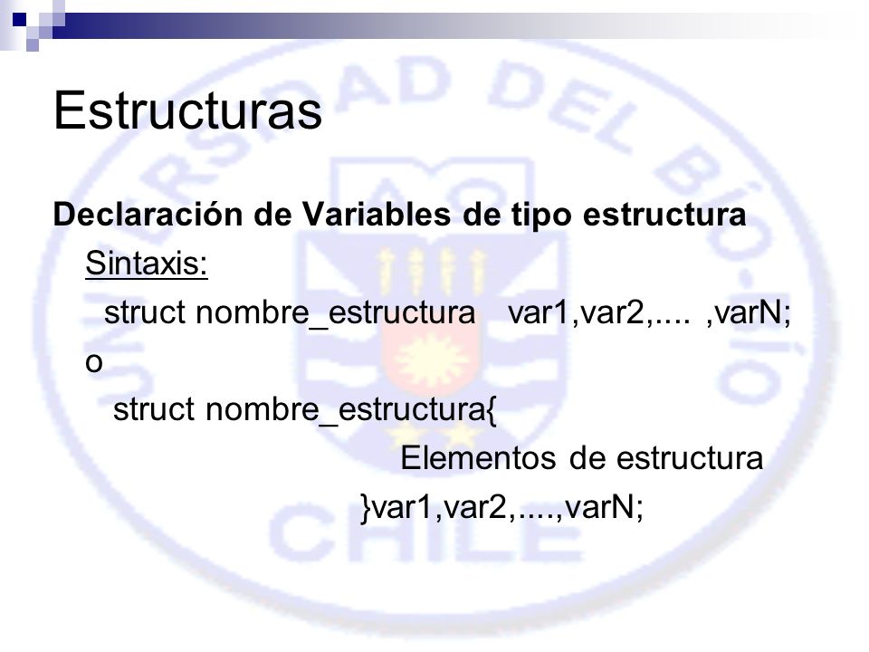 Estructuras Declaración de Variables de tipo estructura Sintaxis: