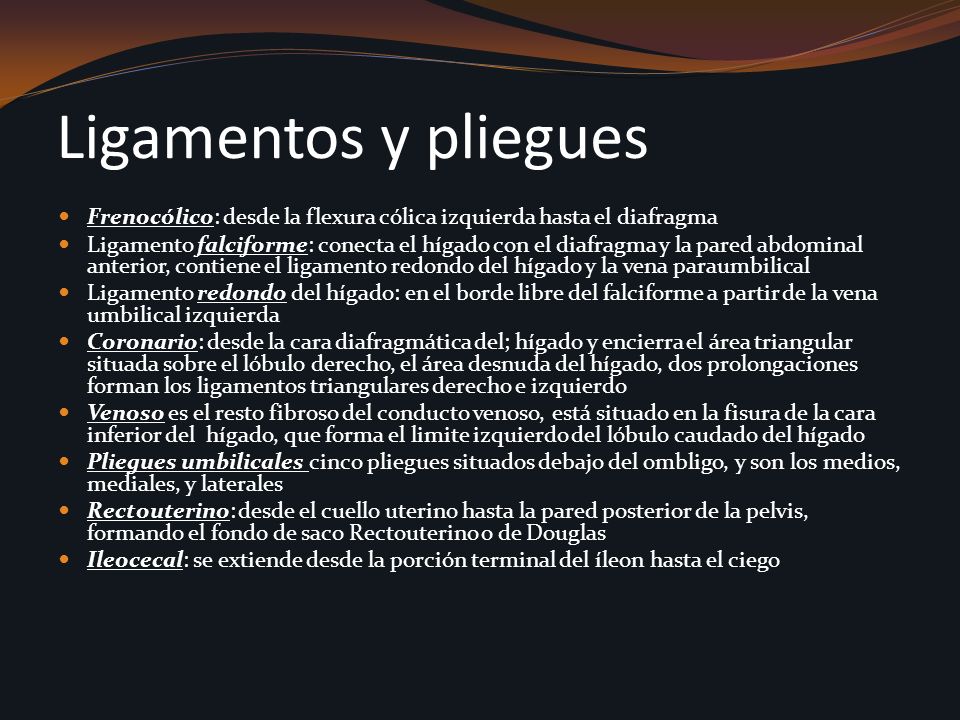 Ligamentos y pliegues Frenocólico: desde la flexura cólica izquierda hasta el diafragma.