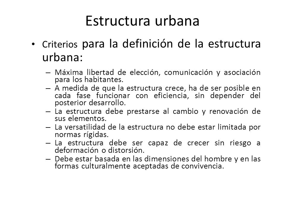 Estructura urbana Criterios para la definición de la estructura urbana: