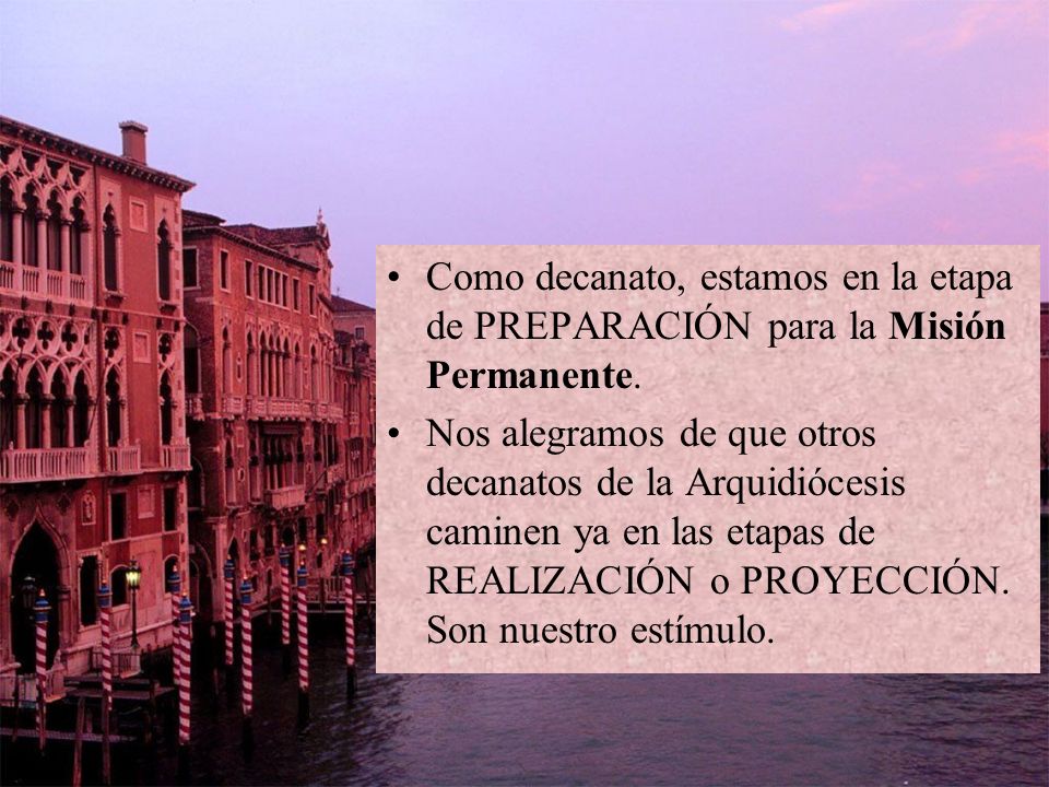 Como decanato, estamos en la etapa de PREPARACIÓN para la Misión Permanente.