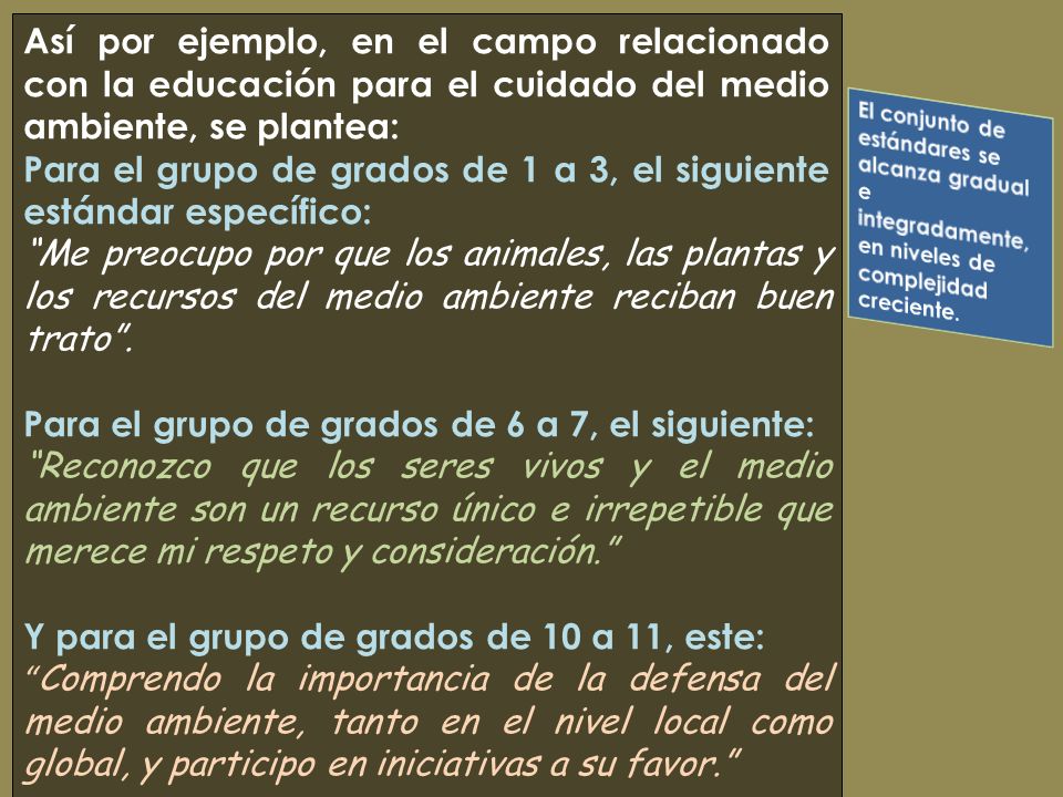 Para el grupo de grados de 1 a 3, el siguiente estándar específico: