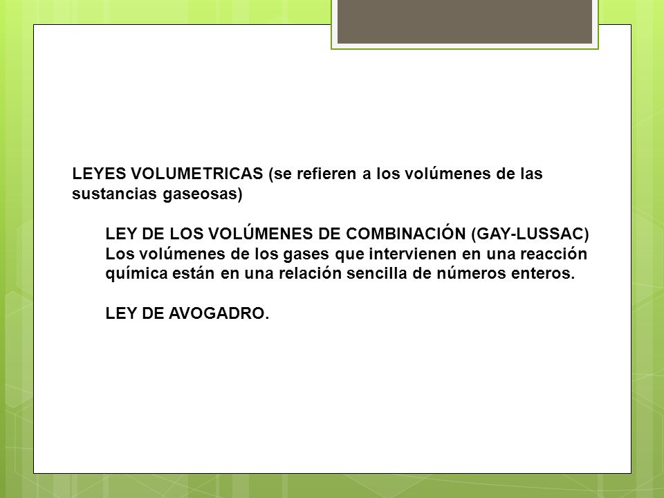 LEYES VOLUMETRICAS (se refieren a los volúmenes de las sustancias gaseosas)