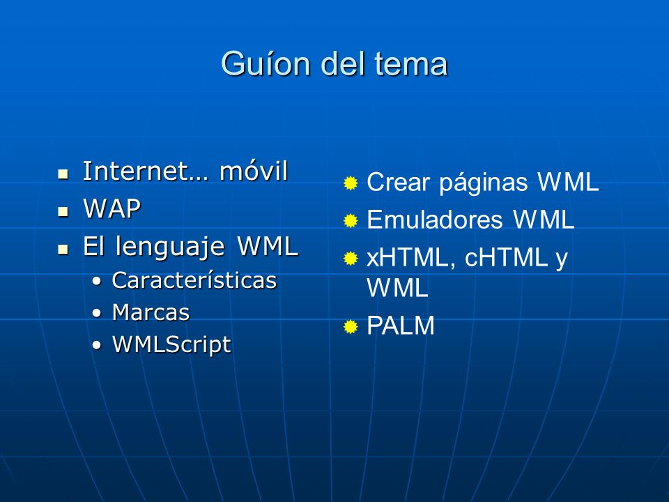 Guíon del tema Crear páginas WML Internet… móvil Emuladores WML WAP