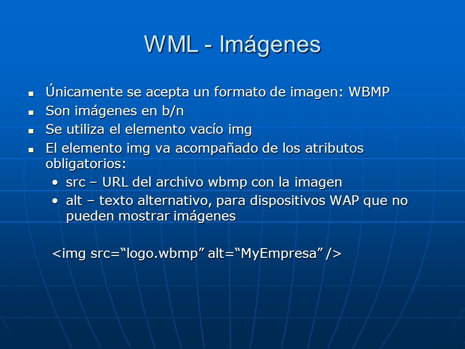 WML - Imágenes Únicamente se acepta un formato de imagen: WBMP