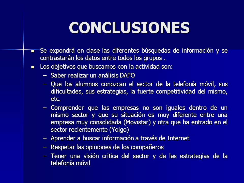CONCLUSIONES Se expondrá en clase las diferentes búsquedas de información y se contrastarán los datos entre todos los grupos .
